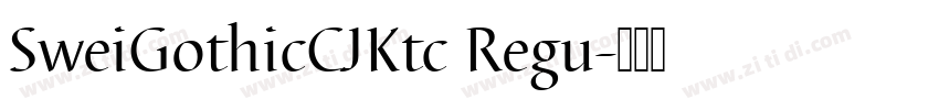 SweiGothicCJKtc Regu字体转换